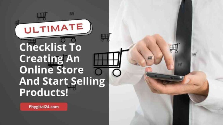 Ultimate Checklist To Creating An Online Store - phygital24 (1)